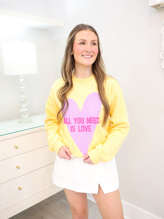 All You Need You is Love Sweatshirt