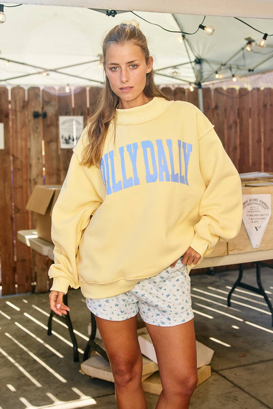 'DILLY DALLY' Mockneck Sweatshirt